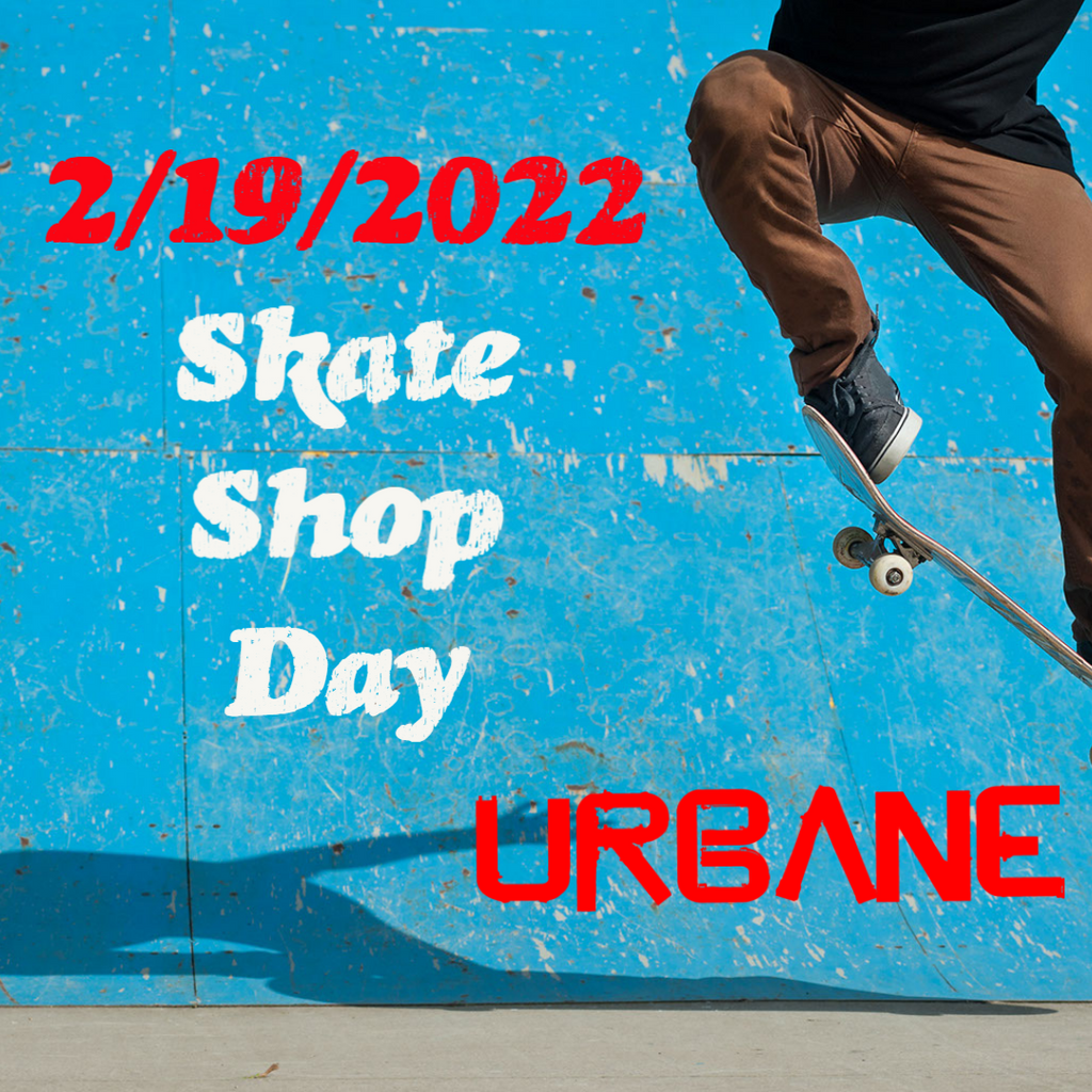 Skate Shop Day! 2/19/22