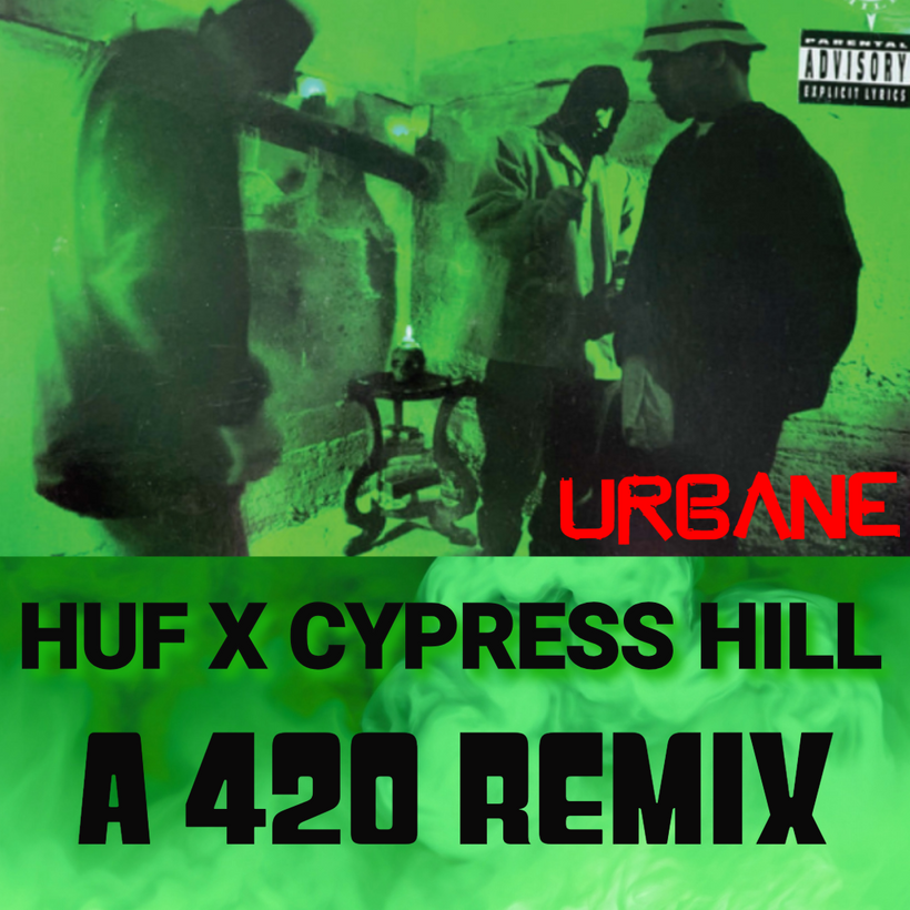 Huf x Cypress Hill a 420 Remix