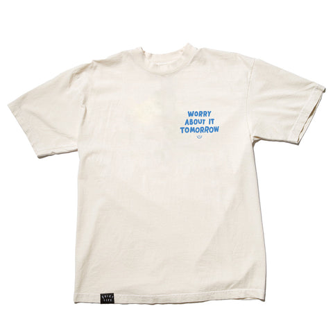 Worry About It Tomorrow T