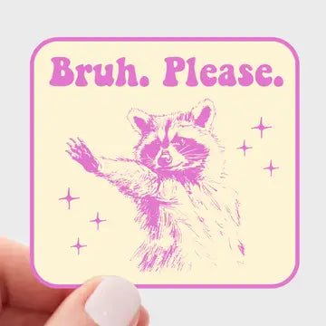 Bruh Please Sticker