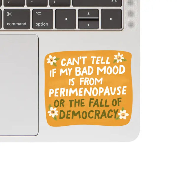 Perimenopause Or Democracy?