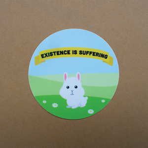 Existence is Suffering Sticker