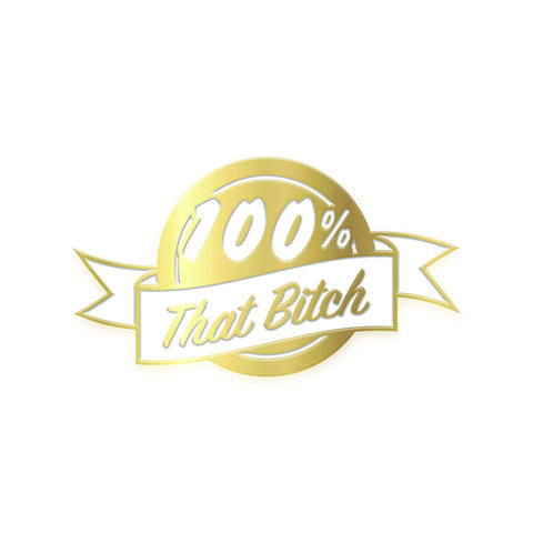 100% That Bitch