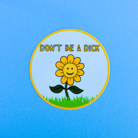 Don't Be A Dick Sticker